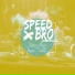 speedbro