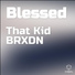 That Kid BRXDN