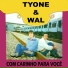 Tyone e Wal