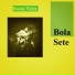 Bola Sete