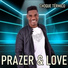 Prazer & love