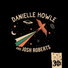 Danielle Howle, Josh Roberts