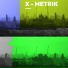 X - MetrIk