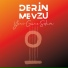 Derin Mevzu