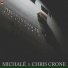 Michalé, Chris Crone