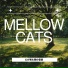 Mellow Cats