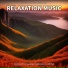 Slow Music, Relaxing Music, Relaxation Music