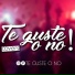 Te Guste o No!