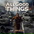All Good Things
