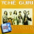 Tchê Guri