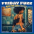 FRIDAY FUZZ