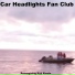 Car Headlights Fan Club