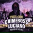 Crimeboss Luciano feat. Snyp Life