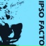 Ipso Facto
