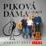 PIKOVÁ DÁMA & HOSTÉ