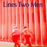 Lines Two Men