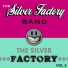The Silver Factory Band