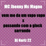 Dj Nariz 22, MC MAGNO, MC JHENNY