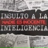 Insulto a la Inteligencia