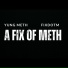 yung meth, Fixdotm
