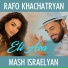 Rafo Khachatryan, Mash Israelyan