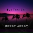 Messy Jessy