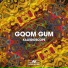 Goom Gum