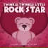 Twinkle Twinkle Little Rock Star