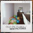 Old Pictures New Pictures
