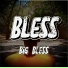 Big Bless