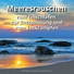 Meeresklänge, Naturgeräusche, Meeresrauschen