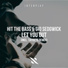 Hit The Bass feat. Gid Sedgwick