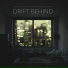 Drift Behind