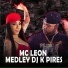 MC LEON, DJ K Pires