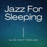Jazz For Sleeping, Instrumental Sleeping Music