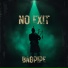 NO EXIT