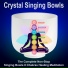 Crystal singing bowls