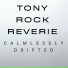 Tony Rock Reverie