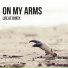 On My Arms