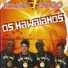 Os Hawaianos, Furacão 2000