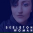 Skeleton Woman