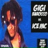 Gigi Barocco & Ice MC vs. Braincreator