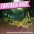 Fantasia Haze