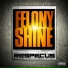 Felony Shine
