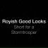 Royish Good Looks