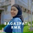 BAGASPATI RMX