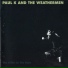 Paul K. And The Weathermen