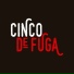 Cinco de Fuga