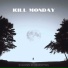 Kill Monday