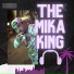 The Mika King